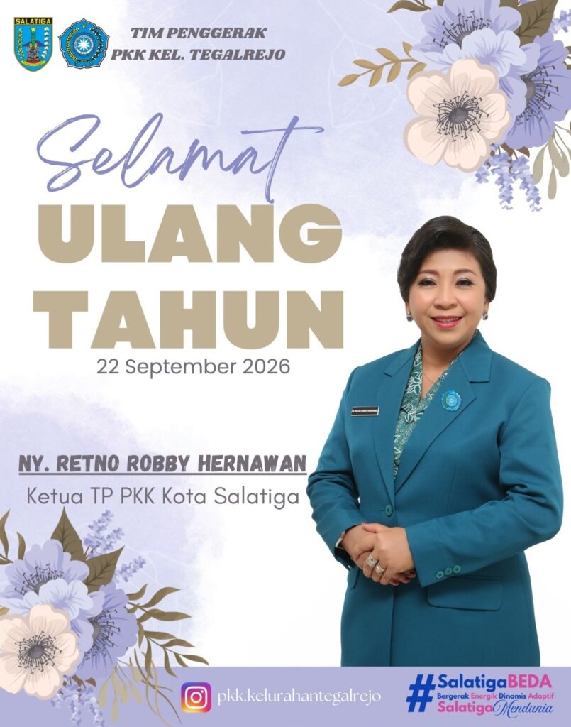 Selamat Ulang Tahun kepada Ibu Retno Robby Hernawan selaku Ketua TP PKK Kota Salatiga